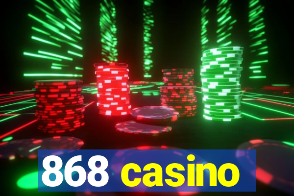 868 casino