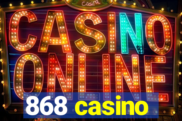 868 casino