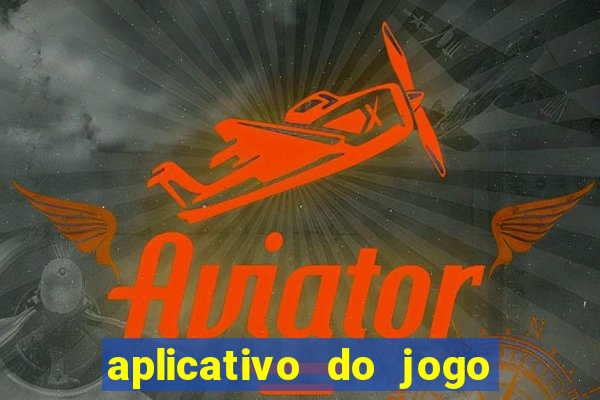 aplicativo do jogo do tigre