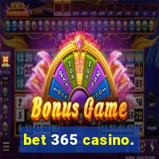 bet 365 casino.