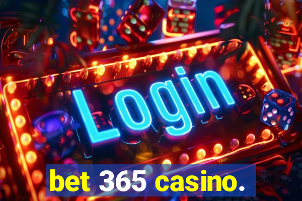 bet 365 casino.