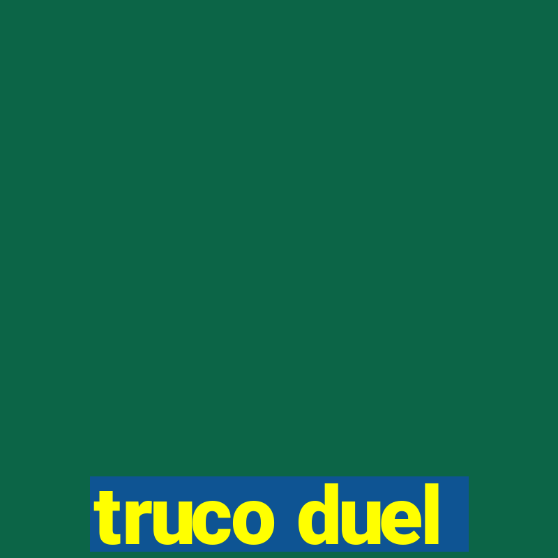 truco duel