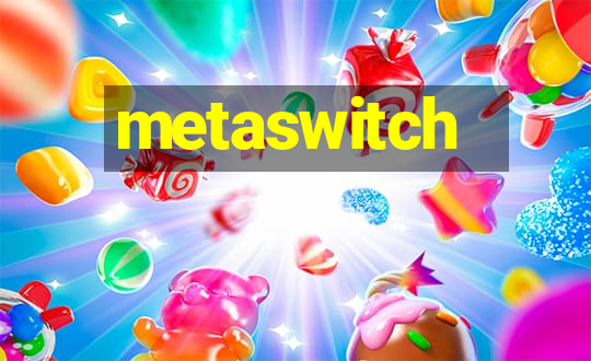 metaswitch