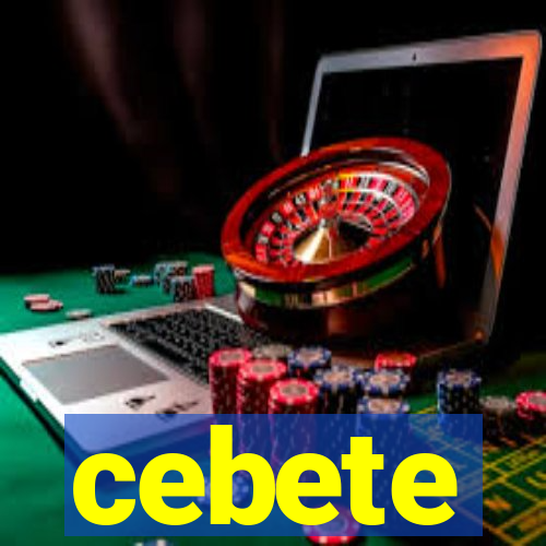 cebete