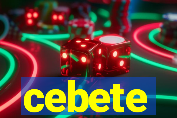 cebete