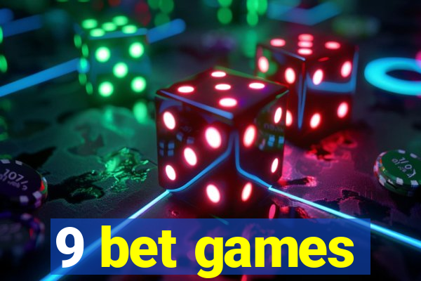 9 bet games