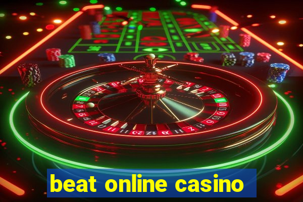 beat online casino