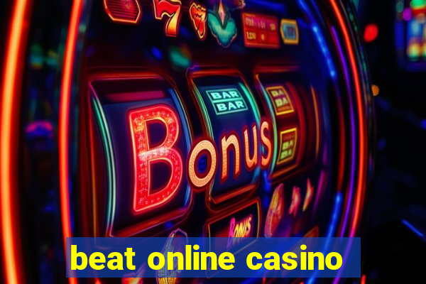 beat online casino