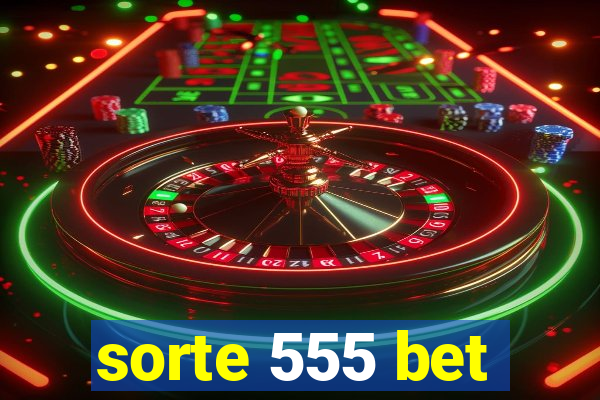 sorte 555 bet