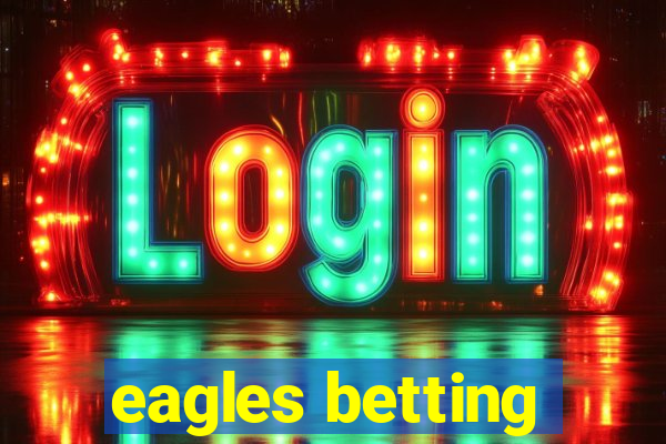 eagles betting