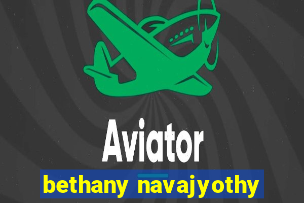 bethany navajyothy