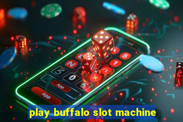 play buffalo slot machine