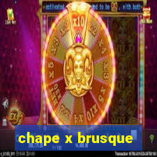 chape x brusque