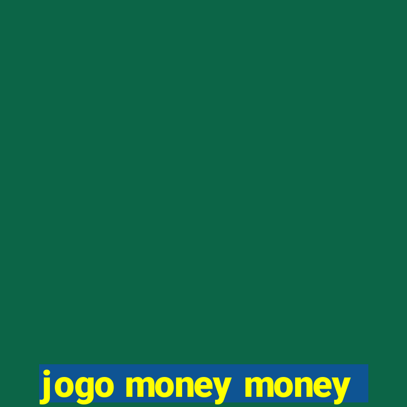 jogo money money