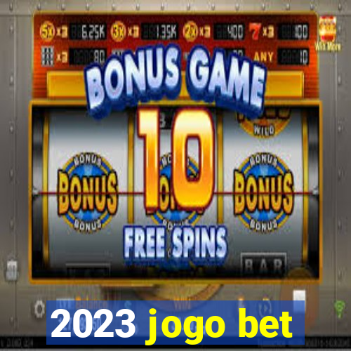 2023 jogo bet