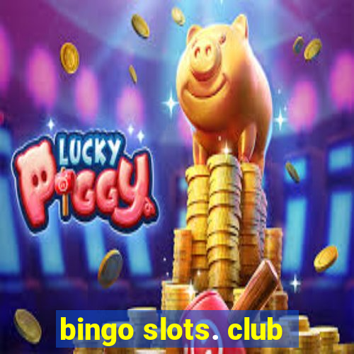 bingo slots. club