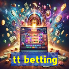 tt betting