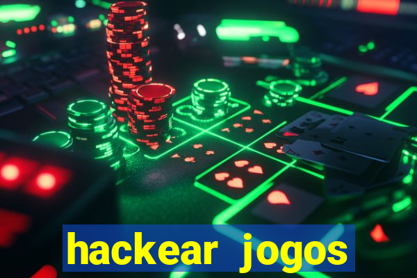 hackear jogos dinheiro infinito