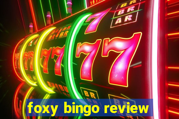 foxy bingo review