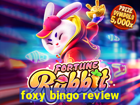 foxy bingo review