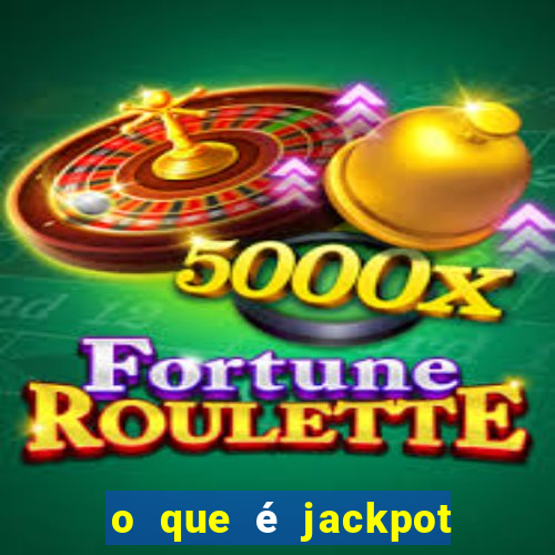 o que é jackpot no jogo do tigre