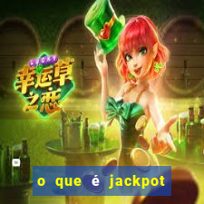 o que é jackpot no jogo do tigre