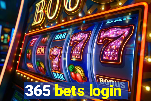 365 bets login