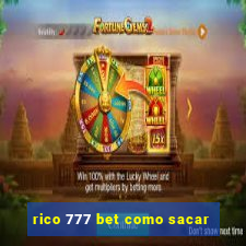 rico 777 bet como sacar