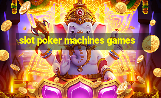 slot poker machines games