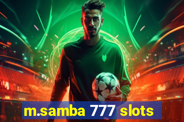 m.samba 777 slots