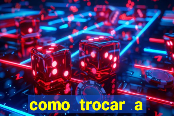 como trocar a senha do jogo do tigre