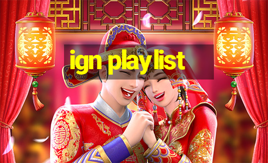 ign playlist