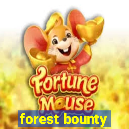 forest bounty