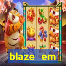 blaze em manuten莽茫o hoje