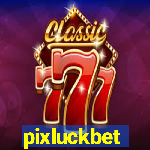 pixluckbet