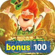 bonus 100