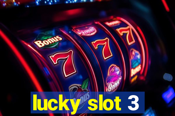 lucky slot 3