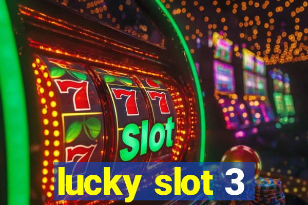 lucky slot 3