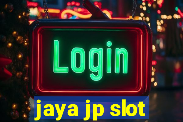 jaya jp slot