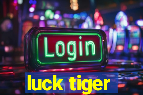 luck tiger