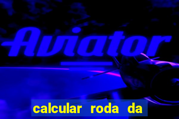 calcular roda da fortuna online grátis