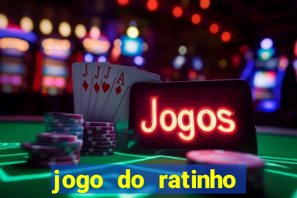 jogo do ratinho para ganhar dinheiro