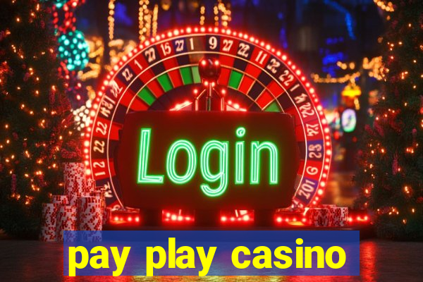 pay play casino