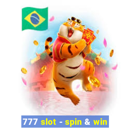 777 slot - spin & win