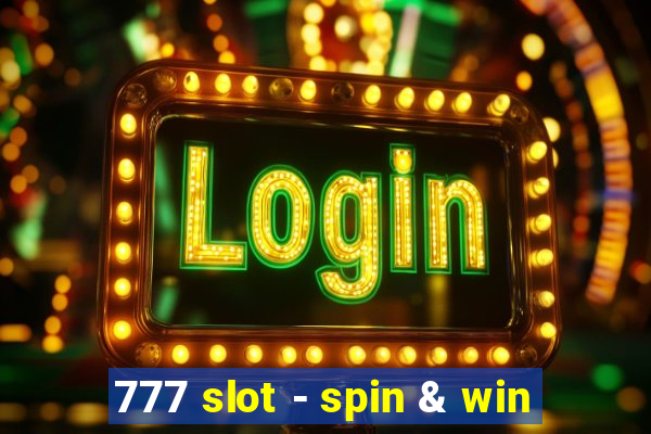 777 slot - spin & win