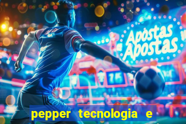 pepper tecnologia e pagamentos ltda é confiável