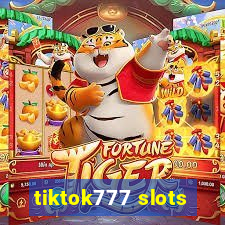 tiktok777 slots