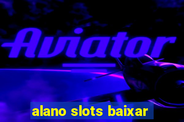 alano slots baixar