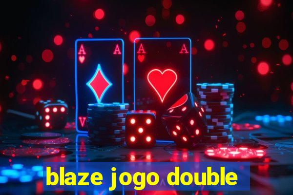 blaze jogo double