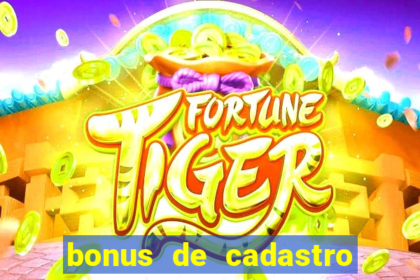 bonus de cadastro cassino sem deposito